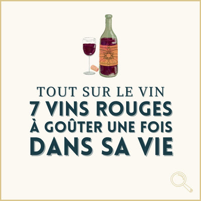 7 red wines to taste once in your life! 